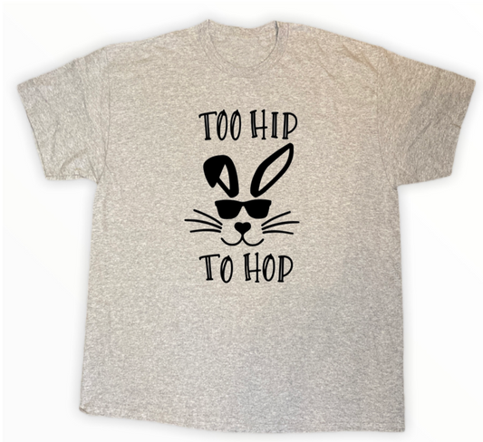 Too Hip To Hop T-Shirt!